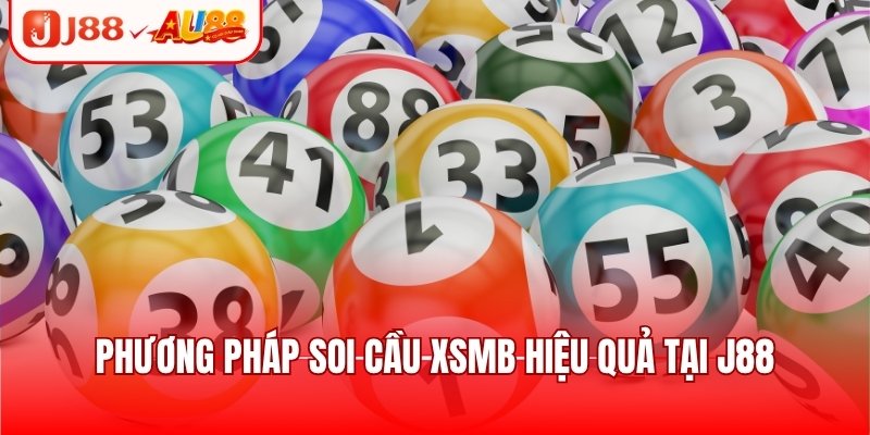 Phương pháp soi cầu XSMB hiệu quả tại J88