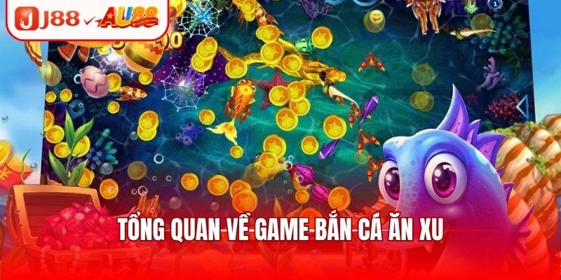 Bắn Cá Ăn Xu J88 Thưởng Lớn 2.888k Khi Chơi Game Mỗi Ngày 2 Tổng quan về game bắn cá ăn xu